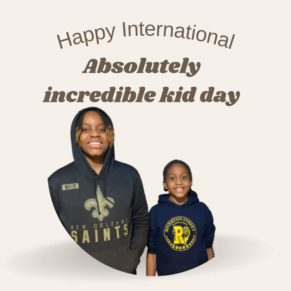 Happy International Absolutely Incredible Kid&nbsp;Day!